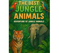 THE BEST JUNGLE ANIMALS COLORING BOOK: "A Wild Adventure Through the Jungle - Color and Discover!"