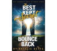 The Best Kept Secret for Bounce Back: Self Leadership Habits to Reduce Stress