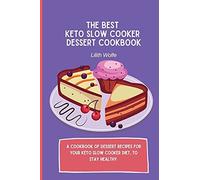 The Best Keto Slow Cooker Dessert Cookbook