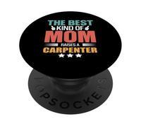 The Best Kind of Mom Raises A Carpenter Funny Mothers Day PopSockets PopGrip Adhésif