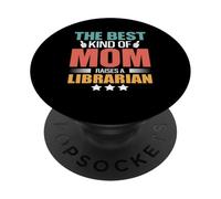 The Best Kind of Mom Raises A Librarian Funny Mothers Day PopSockets PopGrip Adhésif