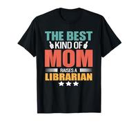 The Best Kind of Mom Raises A Librarian Funny Mothers Day T-Shirt