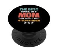 The Best Kind of Mom Raises A Physician Assistant Mothers PopSockets PopGrip Adhésif