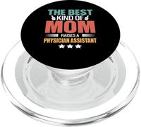 The Best Kind of Mom Raises A Physician Assistant Mothers PopSockets PopGrip pour MagSafe