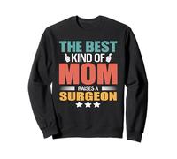 The Best Kind of Mom Raises A Surgeon Funny Mothers Day Sweatshirt