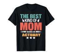 The Best Kind of Mom Raises an Actuary Funny Mothers Day T-Shirt