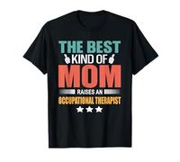 The Best Kind of Mom Raises an Occupational Therapist T-Shirt