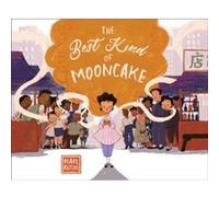 The Best Kind of Mooncake by Pearl AuYeung Pearl AuYeung (Auteur)