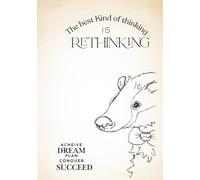 The Best kind of Thinking is Rethinking