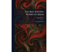 The Best Known Works of Ibsen: One Volume Edition