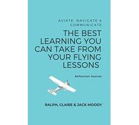 The Best Learning You Can Take From Your Flying Lessons: Reflection Journal