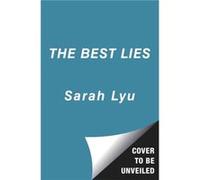 The Best Lies by Sarah Lyu Sarah Lyu (Auteur)