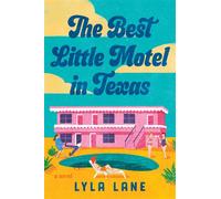 The Best Little Motel in Texas A Novel - Lyla Lane - Harper Perennial - ebook (ePub) - Livre