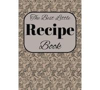 The Best Little Recipe Book: Blank Recipe Book | write in your own recipes | kitchen recipe book to write in your own creations