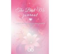 The Best Me Guided Journal for Women to Transform Your Present Self Into the Best Version of You: Transform Your Present Self Into the Best Version of You