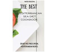 The Best Mediterranean Sea Diet Cookbook