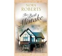The Best Mistake by Nora Roberts Nora Roberts (Auteur)