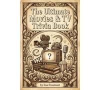 The Best Movies & TV Shows Trivia Challenge: 100 Questions on Movies, TV Series, Actors, Iconic Scenes, Quotes and Behind-the-Scenes Facts
