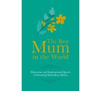 The Best Mum In The World!