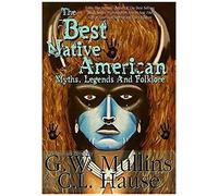 The Best Native American Myths, Legends, And Folklore