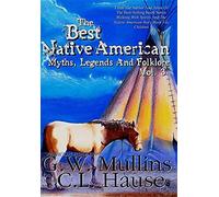 The Best Native American Myths, Legends, And Folklore Vol.3
