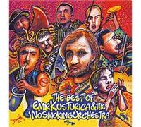Emir Kusturica & The No Smoking Orchestra – Best Of