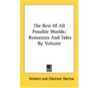 The Best of All Possible Worlds: Romances and Tales by Voltaire Voltaire (Auteur)
