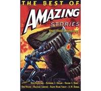 The Best of Amazing Stories: The 1940 Anthology: Special Retro-Hugo Edition - [Version Originale] Don Wilcox, Raymond Z Gallun, Nelson S Bond, Ross Rocklynne, Steve Davidson, Jean Marie Stine, Raymond