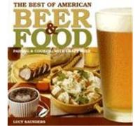 The Best of American Beer & Food: Pairing & Cooking with Craft Beer Saunders, Lucy (Auteur)
