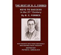 The Best of B. C. Forbes: Keys to Success in the 21st Century
