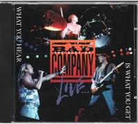 The Best Of Bad Company Live...What You Hear Is What You Get