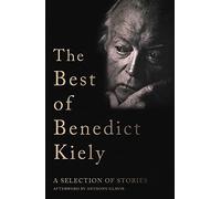 The Best of Benedict Kiely: A Selection of Stories