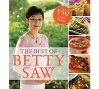 The Best of Betty Saw: 150 Classic Recipes