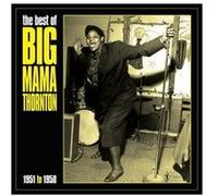 The Best Of Big Mama Thornton 1951-1958