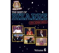 The Best of Bizarre: Volume 6 (Uncensored)
