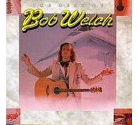 Bob Welch – Best of Bob Welch – Rhino