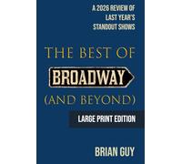The Best of Broadway (and Beyond): A 2026 Review of Last Year's Standout Shows