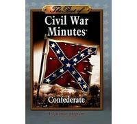 The Best of Civil War Minutes: Confederate