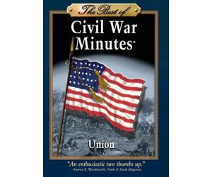 The Best of Civil War Minutes: Union