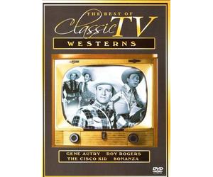The Best Of Classic TV Westerns Gene Autry, Roy Rogers, The Cisco Kid, Bonanza