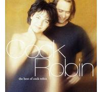 The Best of Cock Robin by Cock Robin NEUF