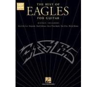 The Best Of Eagles For Guitar - Updated Edition Easy Guitar Songbook With Notes Tab And Lyrics 18 Classic Rock Hits For Beginners And Intermediate Players
