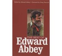 The Best of Edward Abbey by Foreword by Doug Peacock & Edited by Edward Abbey Edward Abbey (Auteur)