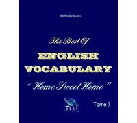 The Best of English Vocabulary Tome 3: Home Sweet Home