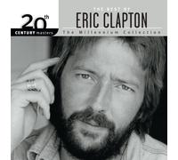 The Best Of Eric Clapton 20th Century Masters The Millennium Collection by Eric Clapton
