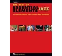 The Best Of Essential Elements For Jazz Ensemble: 15 Selections From The Essential Elements For Jazz Ensemble Series - Piano