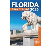 The Best of Florida Travel Guide: Discover the Top Things to Do Across Miami, Orlando, the Keys & Beyond (FULL COLOR)