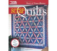 The Best of Fons & Porter: Scrap Quilts (Leisure Arts #5297)