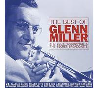 The Best of Glenn Miller: The Lost Recordings & Secret Broadcasts by Glenn Miller (1997-11-03)