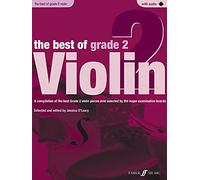 The Best of Grade 2 Violin: A Compilation of the Best Ever Grade 2 Violin Pieces Ever Selected by the Major Examination Boards